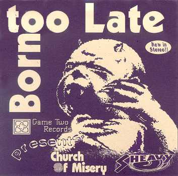 CHURCH OF MISERY - Born Too Late cover 