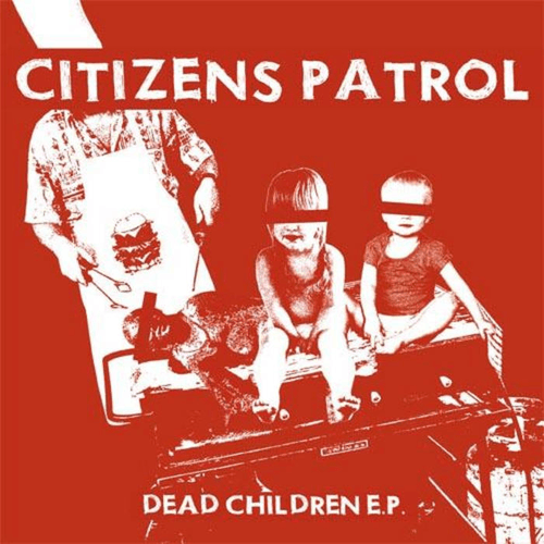 CITIZENS PATROL - Dead Children E.P. cover 