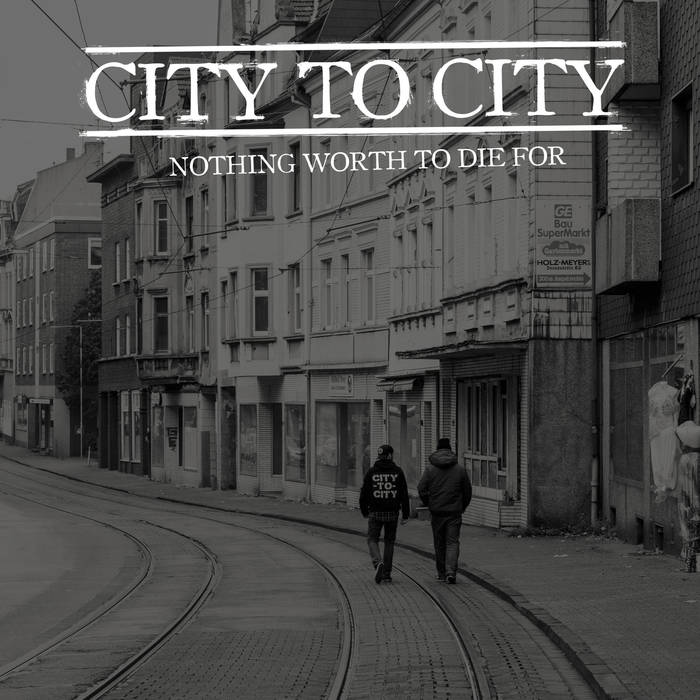 CITY TO CITY - Nothing Worth To Die For cover 