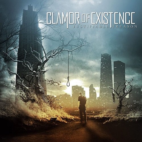 CLAMOR OF EXISTENCE - Justifiable Treason cover 