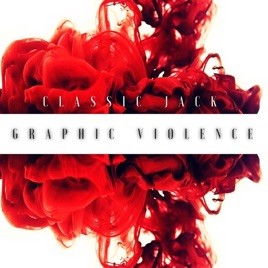 CLASSIC JACK - Graphic Violence cover 