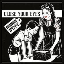 CLOSE YOUR EYES - Prepackaged Hope cover 
