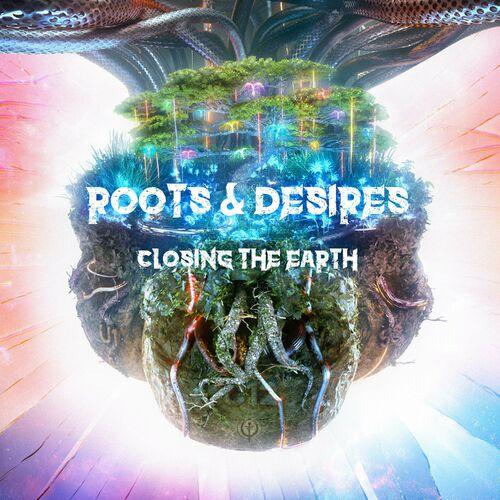 CLOSING THE EARTH - Roots & Desires cover 