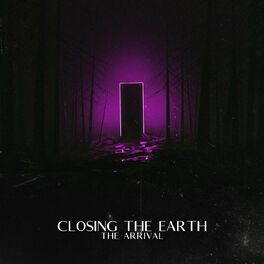 CLOSING THE EARTH - The Arrival cover 