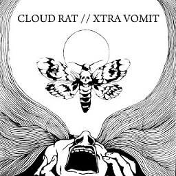 CLOUD RAT - Cloud Rat / Xtra Vomit cover 