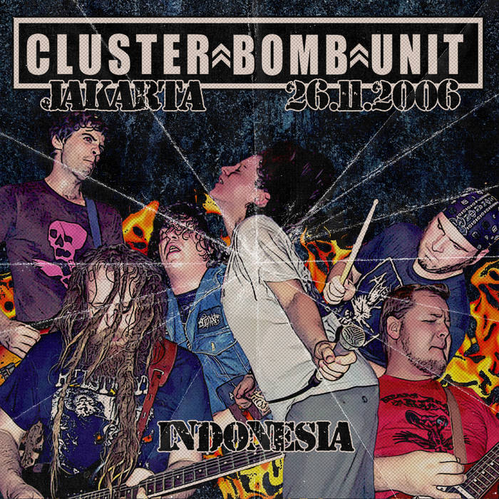 CLUSTER BOMB UNIT - Live In Jakarta 26​.​11​.​2006 cover 