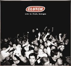 CLUTCH - Live in Flint, Michigan cover 