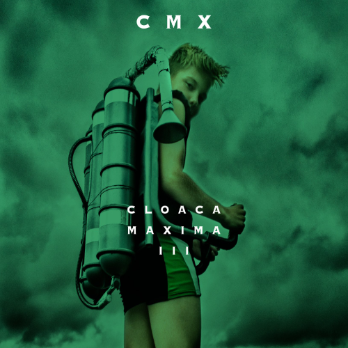 CMX - Cloaca Maxima III cover 
