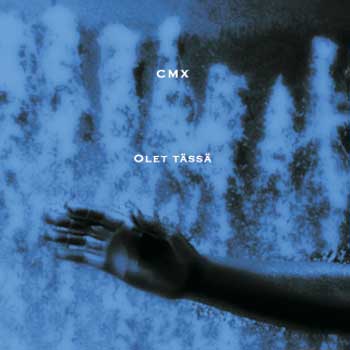 CMX - Olet Tässä cover 
