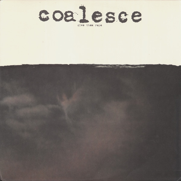 COALESCE - Give Them Rope cover 