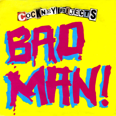 COCKNEY REJECTS - Bad Man cover 