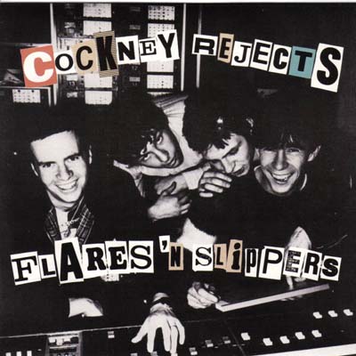 COCKNEY REJECTS - Flares 'N Slippers cover 