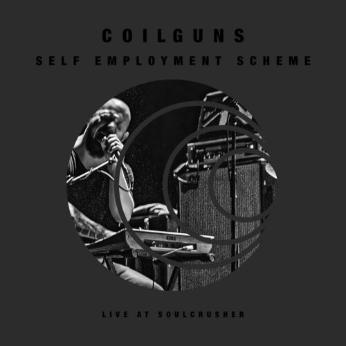 COILGUNS - Self Employment Scheme (Live At Soulcrusher) cover 