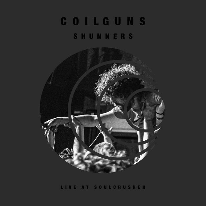 COILGUNS - Shunners - Live At Soulcrusher cover 