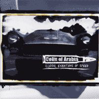 COLIN OF ARABIA - Illegal Exhibitions Of Speed cover 