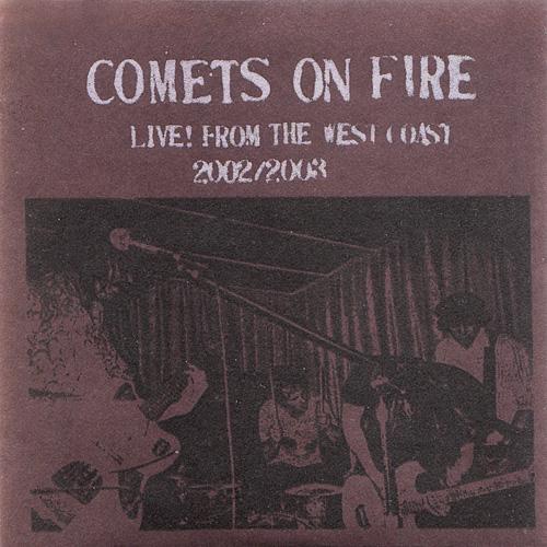 COMETS ON FIRE - Live! From the West Coast 2002/2003 cover 