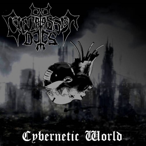COMPASSION DIES - Cybernetic World cover 