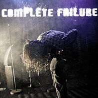 COMPLETE FAILURE - Good Things Happening To Bad People cover 