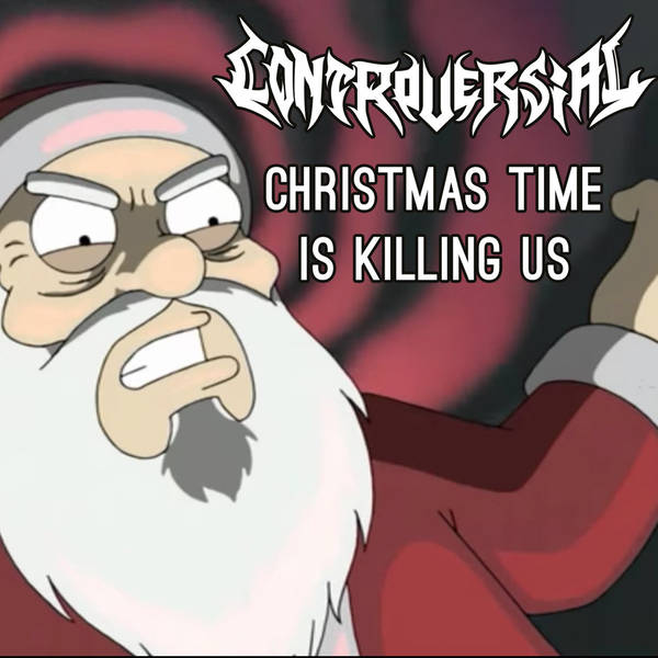 CONTROVERSIAL - Christmas Time Is Killing Us cover 
