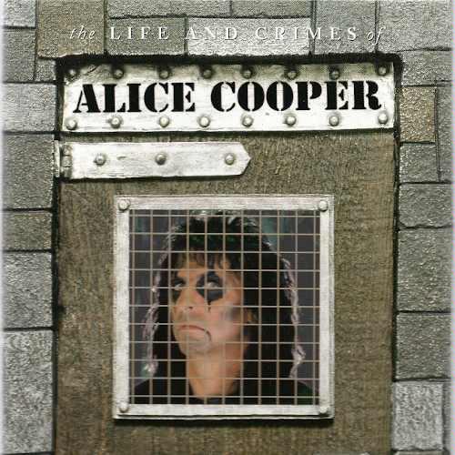 ALICE COOPER - The Life And Crimes Of Alice Cooper cover 