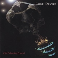 CORE DEVICE - Our Fellowship Eternal cover 