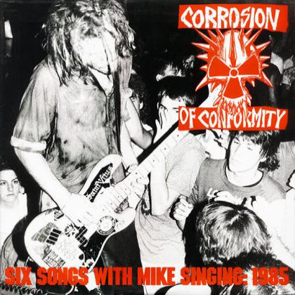 CORROSION OF CONFORMITY - Six Songs Aith Mike Singing: 1985 cover 