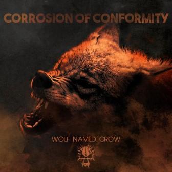CORROSION OF CONFORMITY - Wolf Named Crow cover 