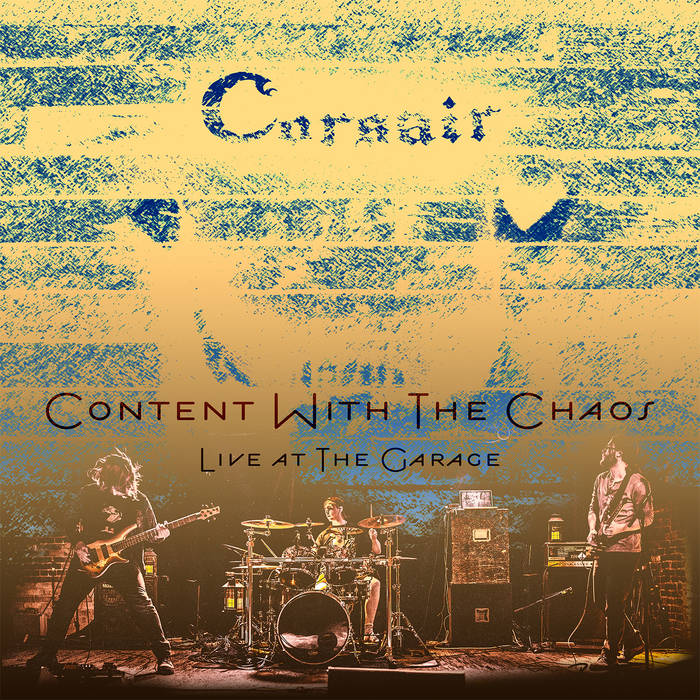 CORSAIR (MN) - Content With The Chaos: Live At The Garage cover 