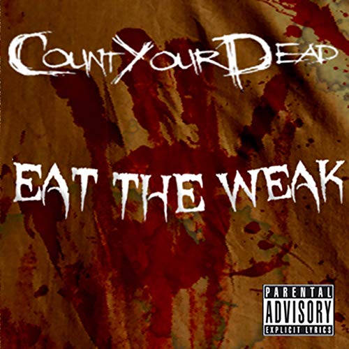 COUNT YOUR DEAD - Eat The Weak cover 