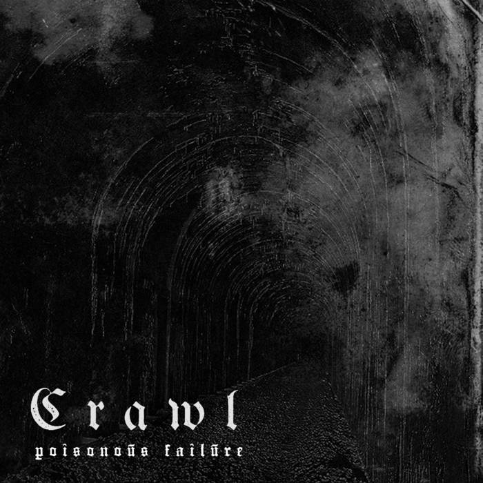 CRAWL (TX) - Poisonous Failure cover 