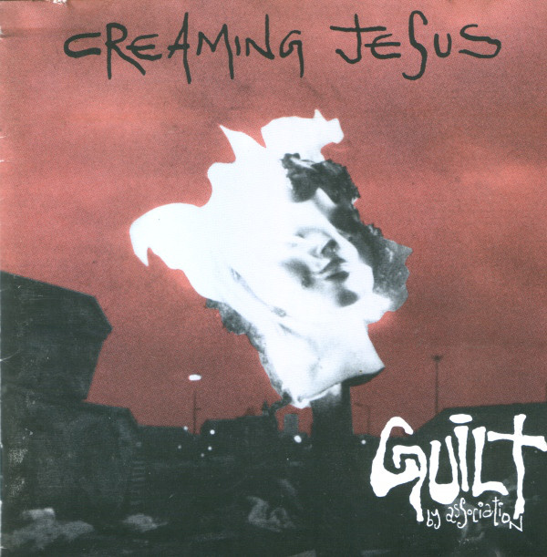 CREAMING JESUS - Guilt By Association cover 