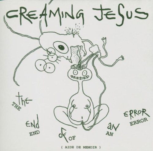 CREAMING JESUS - The End Of An Error cover 