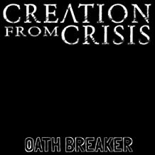 CREATION FROM CRISIS - Oath Breaker cover 