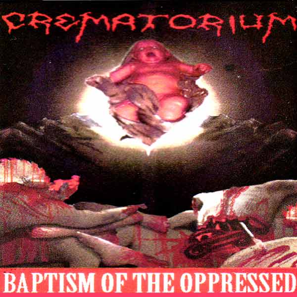 CREMATORIUM (IL) - Baptism of the Oppressed cover 