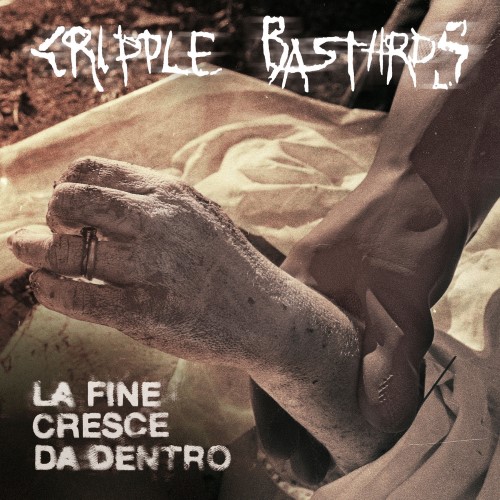 CRIPPLE BASTARDS - La Fine Cresce da Dentro cover 