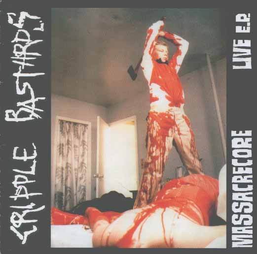 CRIPPLE BASTARDS - Massacrecore Live E.P. cover 