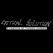 CRITICAL SOLUTION - Evidence Of Things Unseen cover 