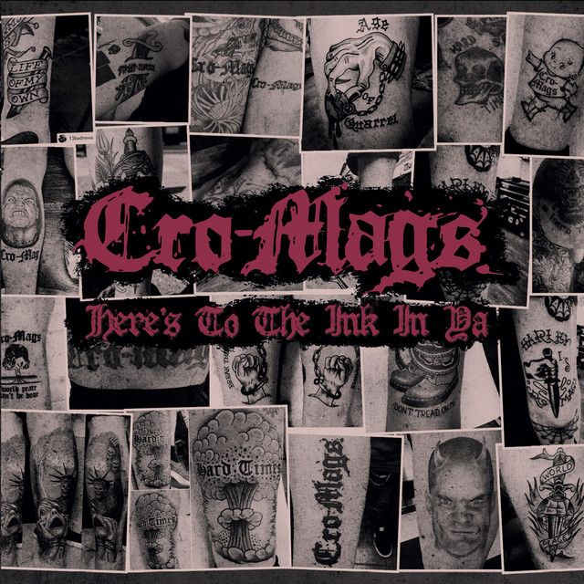 CRO-MAGS - Here's To The Ink In Ya cover 