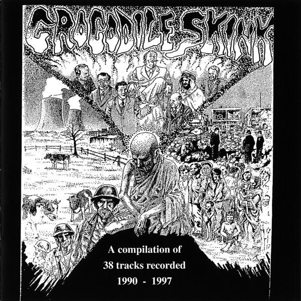 CROCODILE SKINK - A Compilation Of 38 Tracks Recorded 1990-1997 cover 