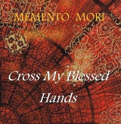 CROSS MY BLESSED HANDS - Memento Mori cover 
