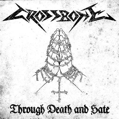CROSSBONE - Through Death and Hate cover 