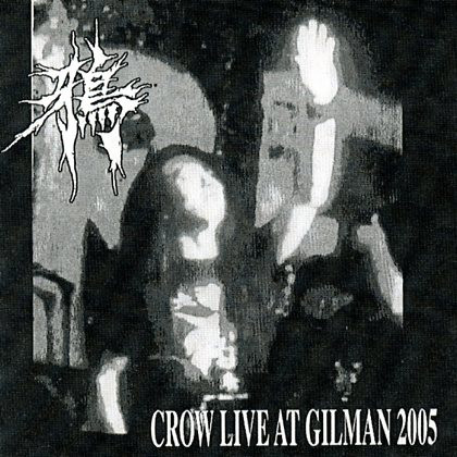 CROW - Live At Gilman 2005 cover 