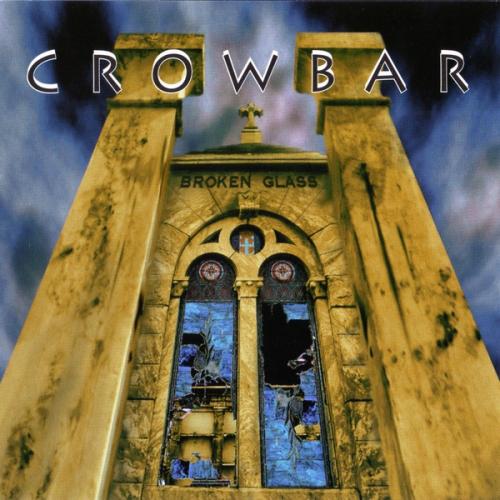 CROWBAR - Broken Glass cover 