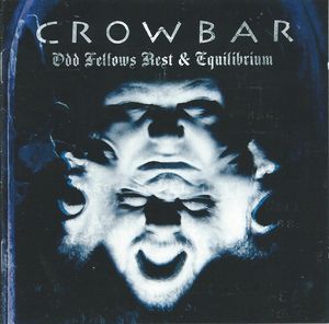 CROWBAR - Odd Fellows Rest & Equilibrium cover 