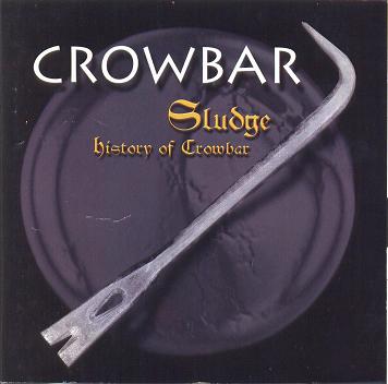 CROWBAR - Sludge cover 