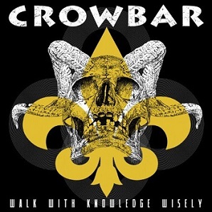 CROWBAR - Walk With Knowledge Wisely cover 