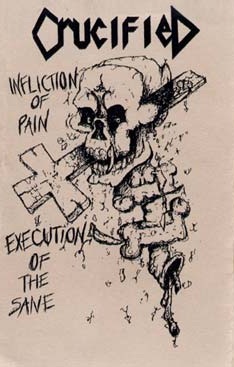 CRUCIFIED - Infliction of Pain... Execution of the Sane cover 