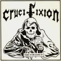 CRUCIFIXION - Take it or Leave it cover 