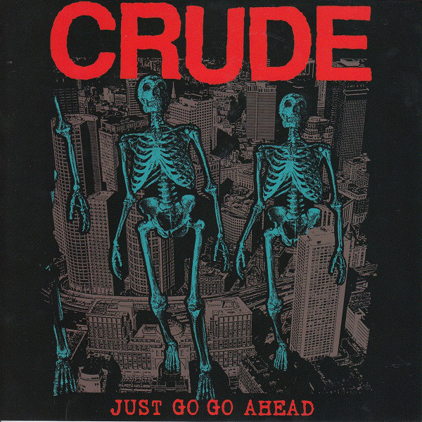 CRUDE - Just Go Go Ahead cover 