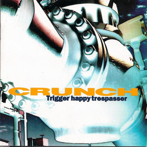 CRUNCH (2) - Trigger Happy Trespasser cover 